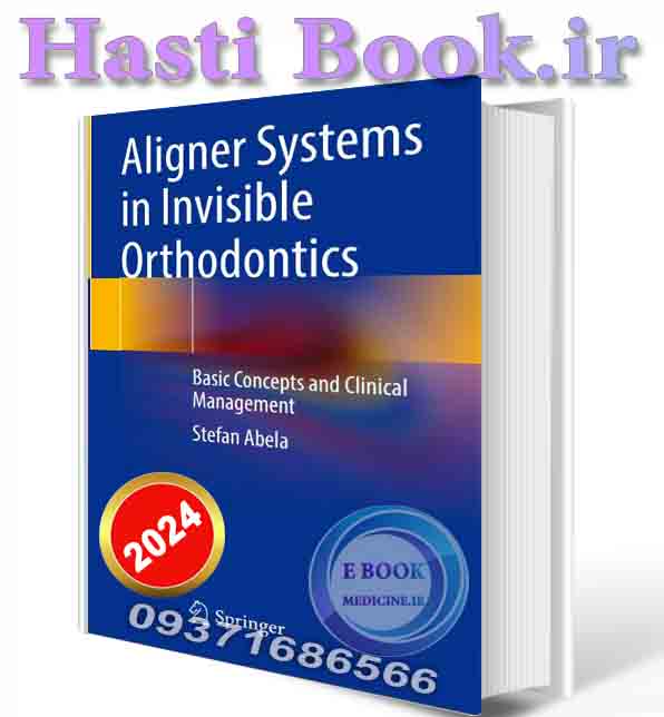 دانلود کتاب  Aligner Systems in Invisible Orthodontics: Basic Concepts and Clinical Management 2024th Edition (ORIGINAL PDF)