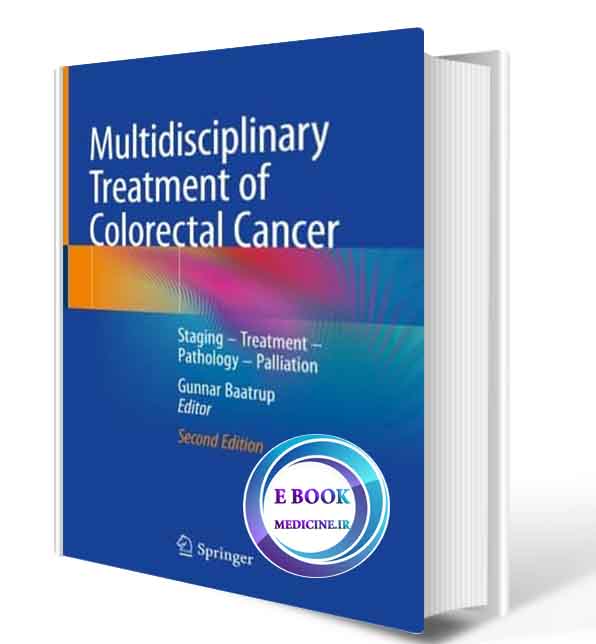 دانلود کتاب Multidisciplinary Treatment of Colorectal Cancer: Staging – Treatment – Pathology – Palliation2021 (Original PDF)